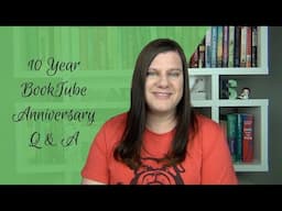 10 Years on BookTube: Q&A