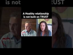 A Healthy Relationship is NOT Built on Trust