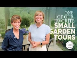 One Of Our Favorite Small Garden Tours