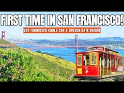 First Time in San Francisco! San Francisco Cable Car & Golden Gate Bridge
