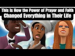 This Is How the Power of Prayer and Faith Changed Everything in Their Life
