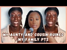 My Aunt Unaliv3d My Parents Because Of Her Jealousy Mentally And Emotionally - Pt2