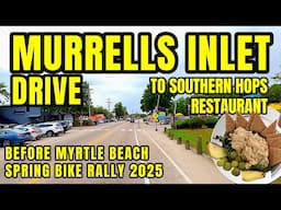 Murrells Inlet Drive before the Myrtle Beach Spring Bike Rally 2025 - Stopping at Southern Hops.