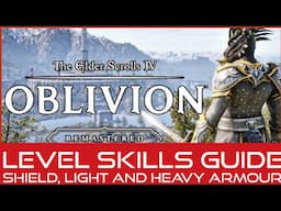 Oblivion Remaster fastest way to level heavy armour light armour and shield