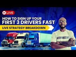 How to Sign Up Your First 3 Drivers Fast – Live Strategy Breakdown