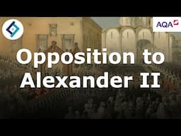 Opposition to Alexander II | Tsarist & Communist Russia | AQA A Level History