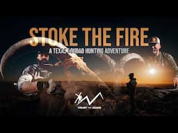Texas Aoudad Hunting Adventure | Stoke The Fire, A Trust The Guide film