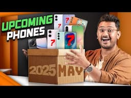 ಸ್ವಲ್ಪ ದಿನ ಫೋನ್ ಕೊಳ್ಳಬೇಡಿ ⚡Top 10 Upcoming Smartphones in May 2025 in ಕನ್ನಡ