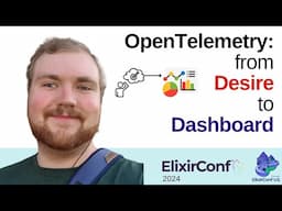 OpenTelemetry: From Desire to Dashboard