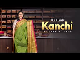 Kanchi Cotton Sarees from Rs. 4350/- | Prashanti | 28 Apr 25