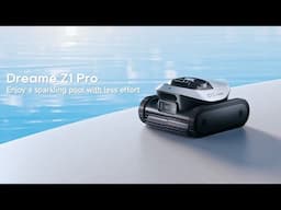 Dreame Z1 Pro | Enjoy a Sparkling Pool with Less Effort