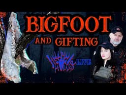 HH LIVE 115: Bigfoot and Gifting: A Dangerous Game - Cryptids Sasquatch