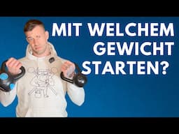 Welches Gewicht einsteigen?