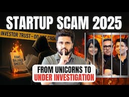 Startups अब Scam Machines बन गए हैं? Dark Reality of Indian Unicorns | Startup Bubble | Case Study