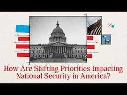 How Are Shifting Priorities Impacting National Security in America?