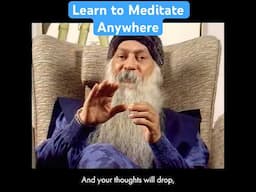 OSHO: Learn to Meditate Anywhere