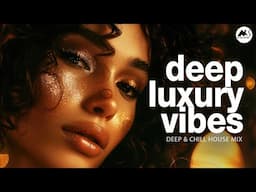 Deep Luxury Vibes - Elegant Chillout & Sunset Deep House [2025]