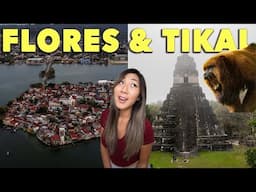 FLORES & TIKAL GUATEMALA | You HAVE to See These UNREAL Mayan Temples