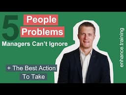 The Top 5 People Problems Managers Can’t Ignore For Happy & Productive Teams