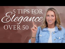 Unleash your inner elegance with ease: 5 incredible tips for women over 50