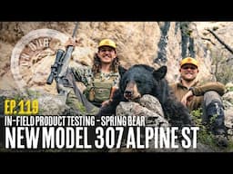 On Our Mark: Episode 119 - The NEW Model 307 Alpine ST + Spring Bear Rundown