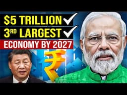 After 4th Largest, India to become World's 3rd Largest Economy and 5 Trillion GDP by 2027