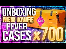 UNBOXING 700 FEVER CASES (NEW KNIFE CASE)
