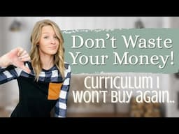 Homeschool Curriculum I Won't Buy Again | What Didn’t Work for Us