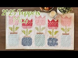 💕2025 May Quilty and Stitchy Topper of the Month!