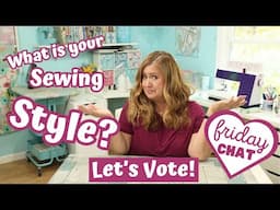 What is Your Sewing Style? Let's CHAT!