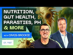 Craig Brockie - Nutrition, Gut Health, pH, Neurochemistry & more