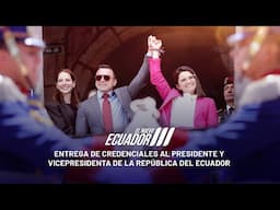 Entrega de credenciales al Presidente y Vicepresidenta de la República del Ecuador