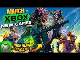 29 BIG Xbox Games Are Coming This March & Beyond With New Game Pass Additions