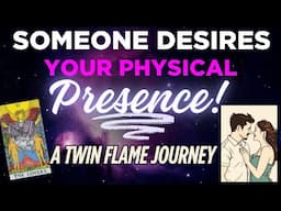 Someone Desires Your Physical Presence🫢😭 | A Twin Flame Journey