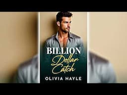 Billion Dollar Catch by Olivia Hayle (Seattle Billionaires #3) 🎧📖 Billionaires Romance