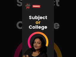 Should you prioritize Subject or College? 🎭 #monamimukherjee