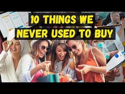 10 things we WASTE MONEY ON that our ancestors didn’t | Things people never used to buy.