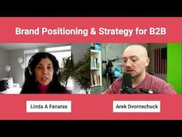 Brand Positioning & Strategy for B2B with Linda Fanaras