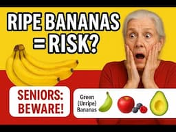 Why Seniors Should Eliminate Ripe Bananas from Their Diets | Health Risks & Best Alternatives