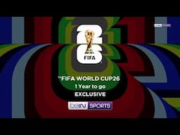 FIFA World Cup 26™ – 1 Year to Go!  Exclusive on beIN SPORTS