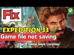 Expedition 33 game file not saving progress Fix