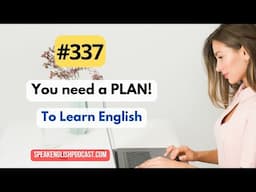 337 You need a plan to learn English