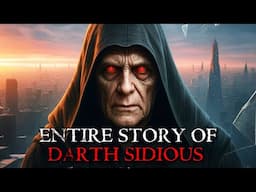 STAR WARS LORE | Darth Sidious ENTIRE LIFE STORY