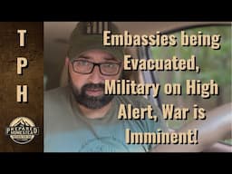 Embassies being Evacuated, Military on High Alert! War is imminent!