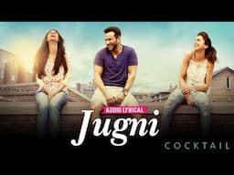 Jugni - Audio Lyrical | Saif Ai Khan, Deepika Padukone, Diana P | Cocktail | Arif Lohar, Harshdeep K