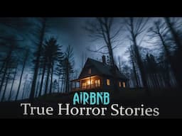 4 TRUE Chilling Airbnb Horror Stories
