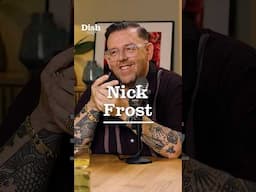 Coming up on Dish: Nick Frost