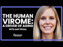 Amy Proal | The Human Virome: a Driver of Aging