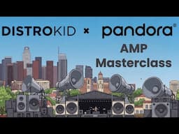 DistroKid x Pandora AMP Masterclass