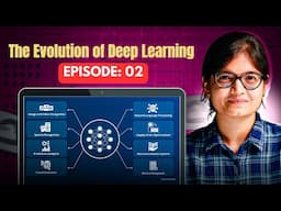 Episode 2: The Evolution of Deep Learning| A Historical Perspective!